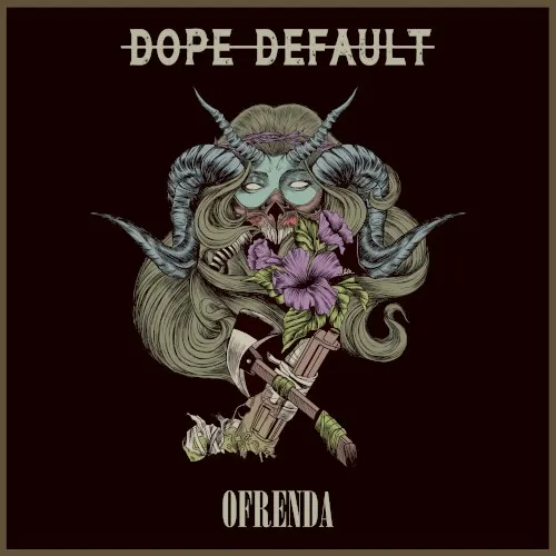 Ofrenda — Dope Default