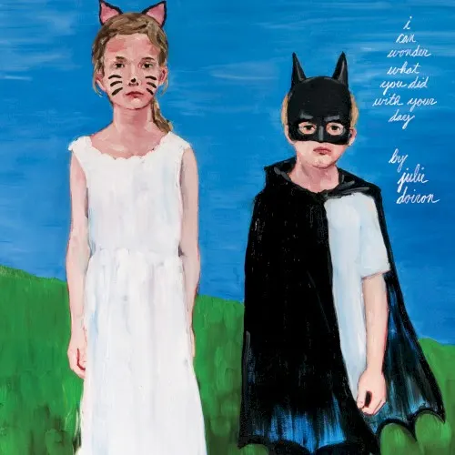 I Can Wonder What You Did With Your Day — Julie Doiron