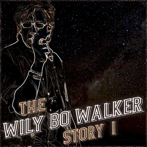 The Wily Bo Walker Story, Volume I — Wily bo Walker