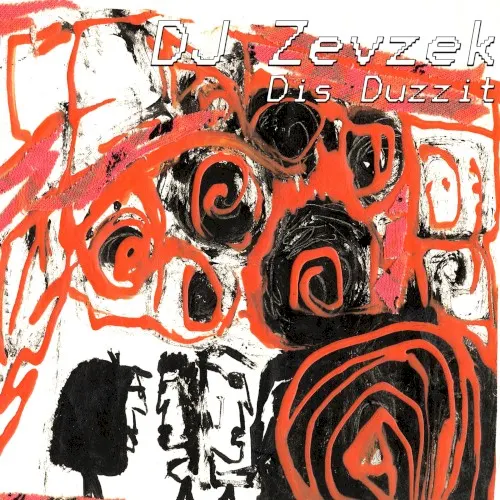Dis Duzzit — DJ Zevzek