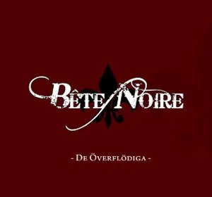 De överflödiga — Bête Noire