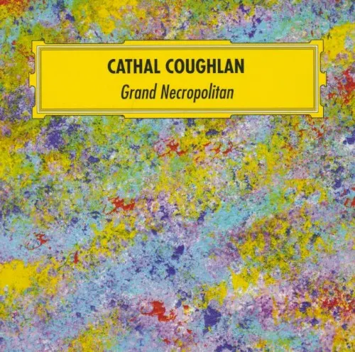 Grand Necropolitan — Cathal Coughlan