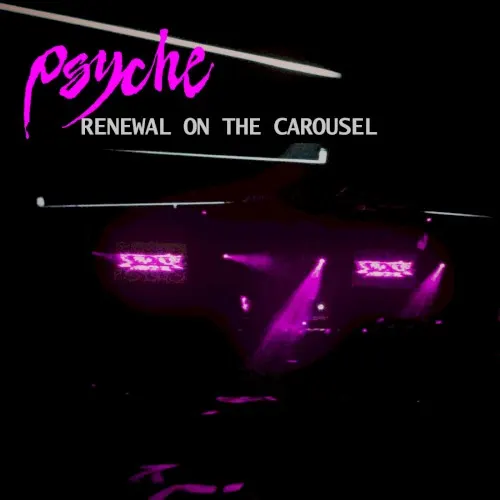 Renewal On The Carousel — Psyche