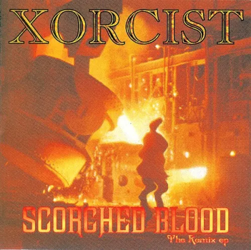 Scorched Blood: The Remix EP — Xorcist