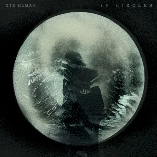 In Circles — XTR Human