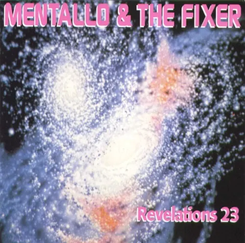 Revelations 23 — MENTALLO & THE FIXER