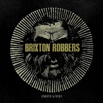 Carved Livers — Brixton Robbers