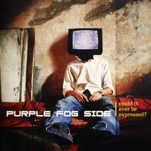 Could It Ever Be Expressed? — Purple Fog Side