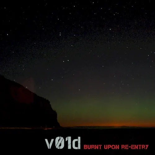 Burnt Upon Re-Entry — V01D