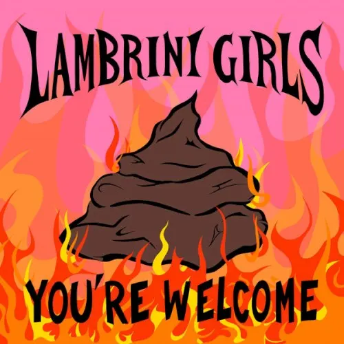 You’re Welcome — Lambrini Girls