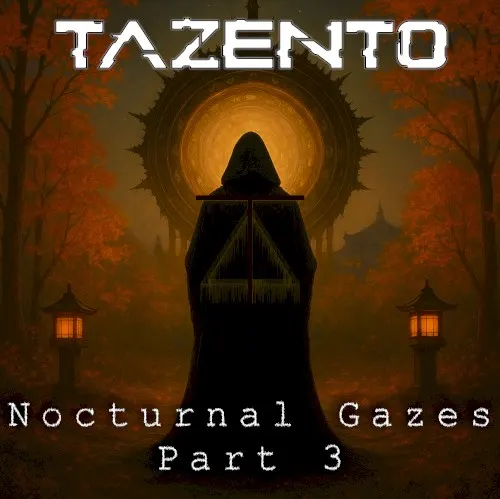 Nocturnal Gazes - Part 3 — TAZENTO