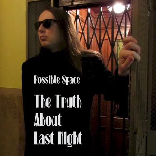 The Truth About Last Night — Possible Space