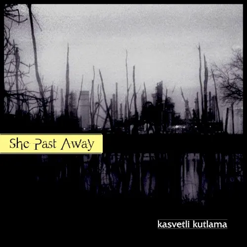 Kasvetli Kutlama — She Past Away