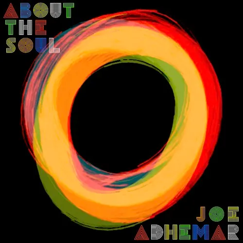 About The Soul — Joe Adhemar