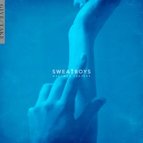 Nervous Prayers — Sweat Boys