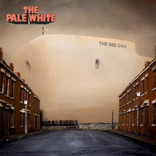 The Big Sad — The Pale White