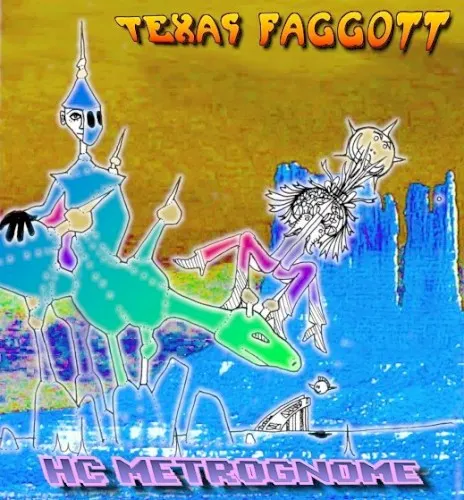 H.C. Metrognome — TEXAS FAGGOTT