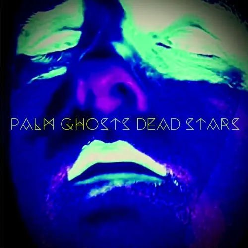 Dead Stars — Palm Ghosts