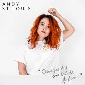 Chronique d'un p'tit bout de femme — Andy St-Louis