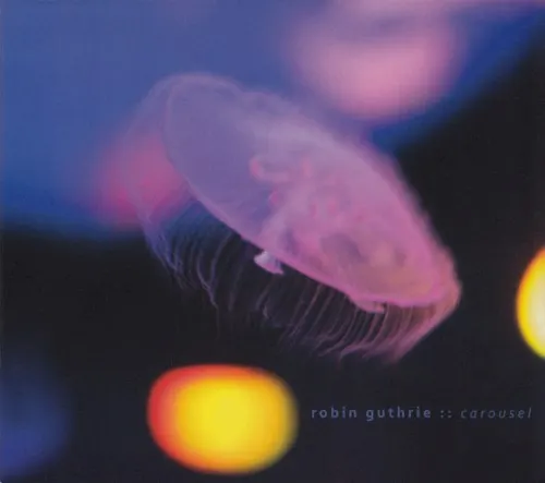 Carousel — Robin Guthrie