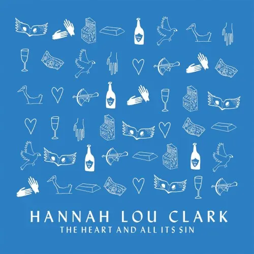 The Heart and All Its Sin — Hannah Lou Clark