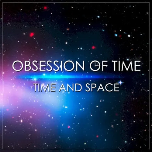 Time and Space — Obsession Of Time