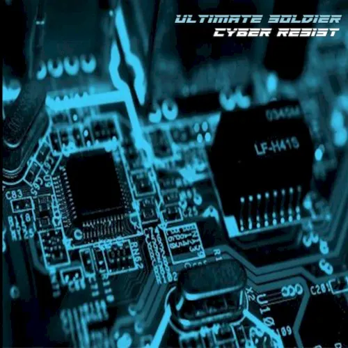 Cyber Resist — ULTIMATE SOLDIER