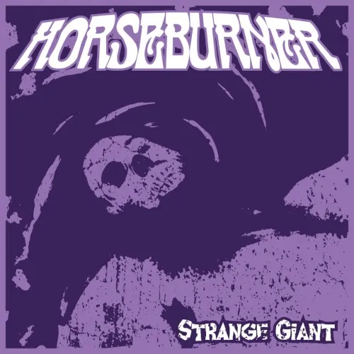 Strange Giant — Horseburner