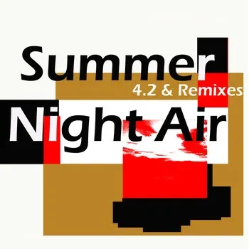 4.2 & Remixes — Summer Night Air