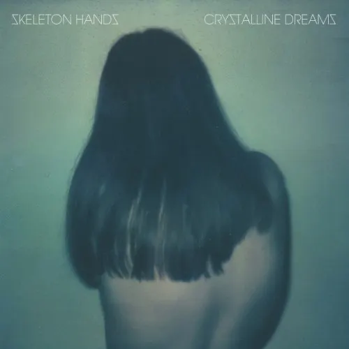 Crystalline Dreams — Skeleton Hands