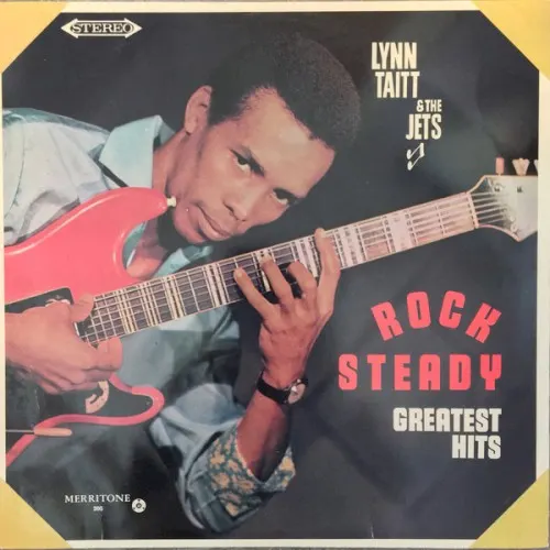 Rock Steady Greatest Hits — Lynn Taitt & The Jets