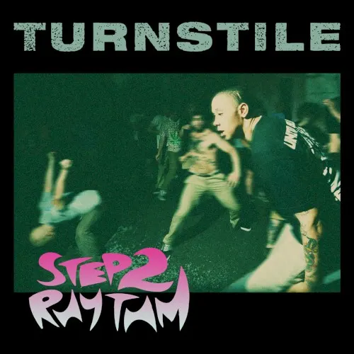 Step 2 Rhythm — TURNSTILE