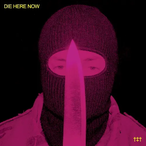 DIE HERE NOW — Ritualz