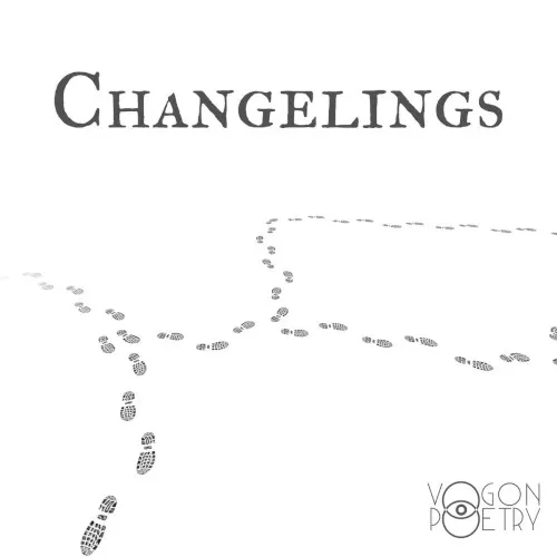 Changelings (Remixes) — Vogon Poetry