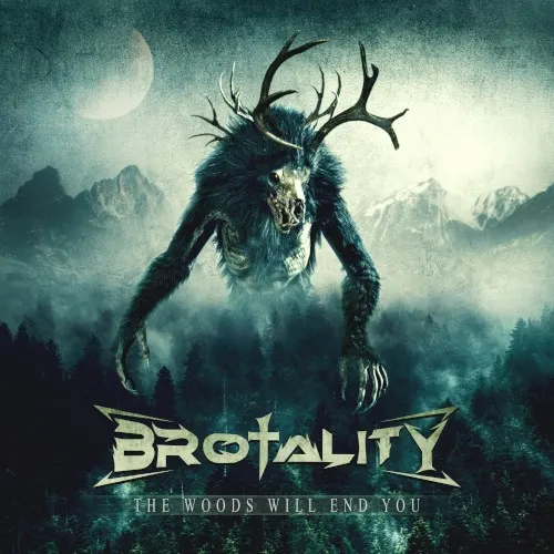 The Woods Will End You — Brotality