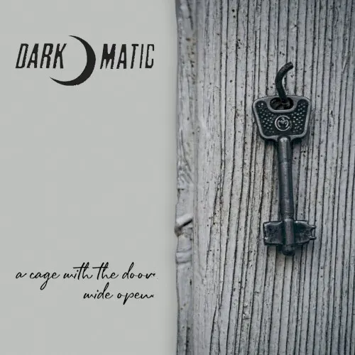 A Cage With the Door Wide Open — Dark-O-Matic