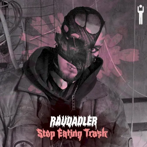 Stop Eating Trash — Raudadler