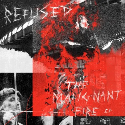 The Malignant Fire EP — REFUSED
