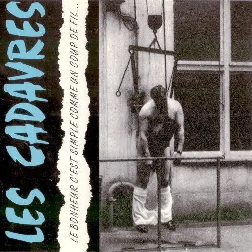 Le bonheur c'est simple comme un coup de fil — Les Cadavres