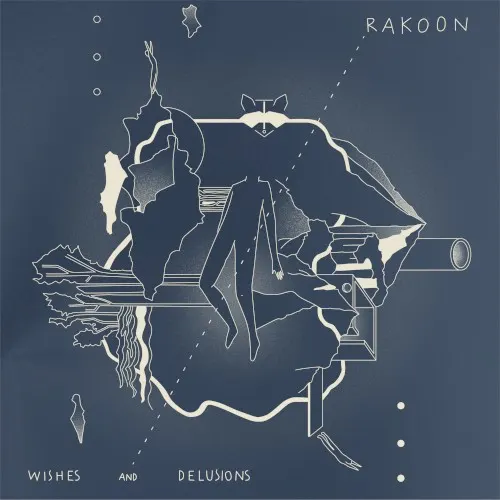 Wishes and Delusions — Rakoon