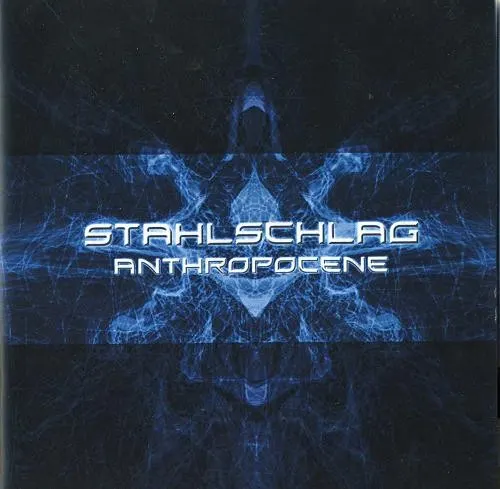 Anthropocene — STAHLSCHLAG