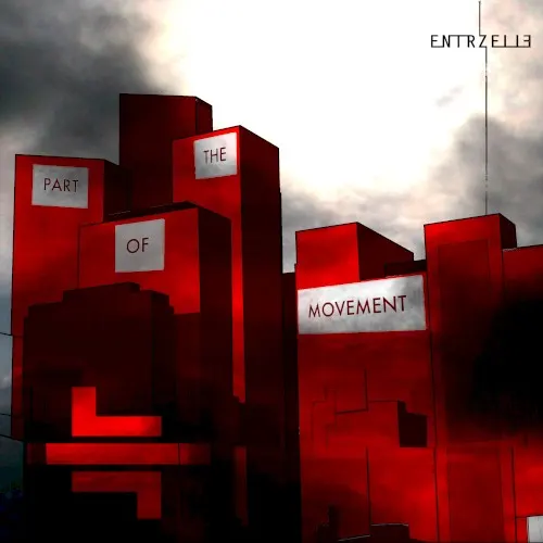 Part of the Movement — Entrzelle