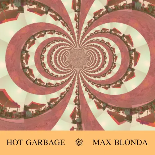 Max Blonda — Hot Garbage