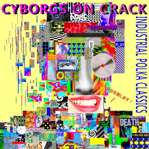 Industrial Polka Classics — Cyborgs On Crack