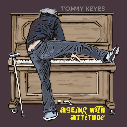 Ageing With Attitude — Tommy Keyes