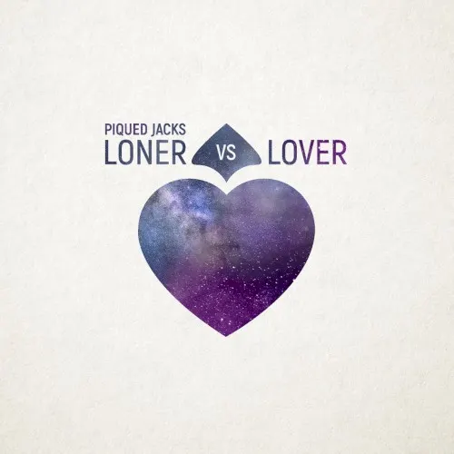 Loner vs Lover — Piqued Jacks