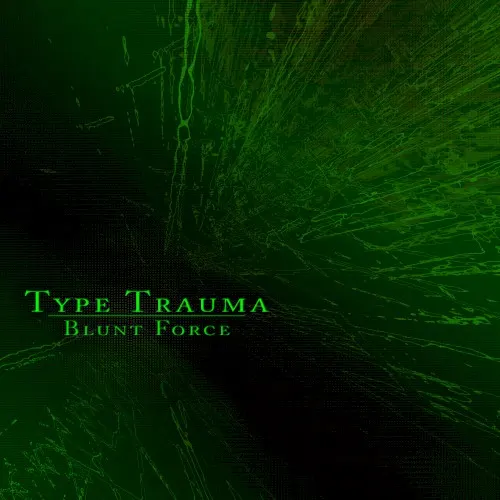 Blunt Force — Type Trauma
