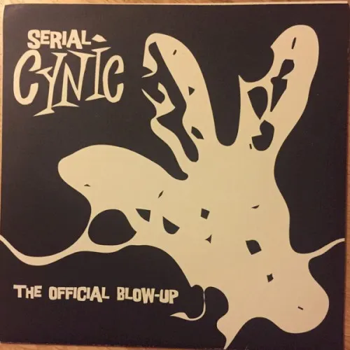 The Official Blow-Up — SERIAL CYNIC