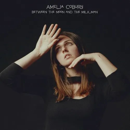 Between The Moon and The Milkman — Amelia Coburn