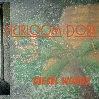 Diesel Words — Heirloom Dork